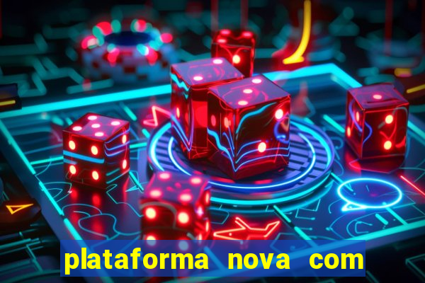 plataforma nova com bonus no cadastro